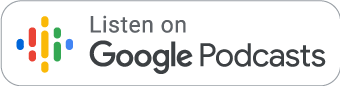 LISTEN ON GooglePodcast